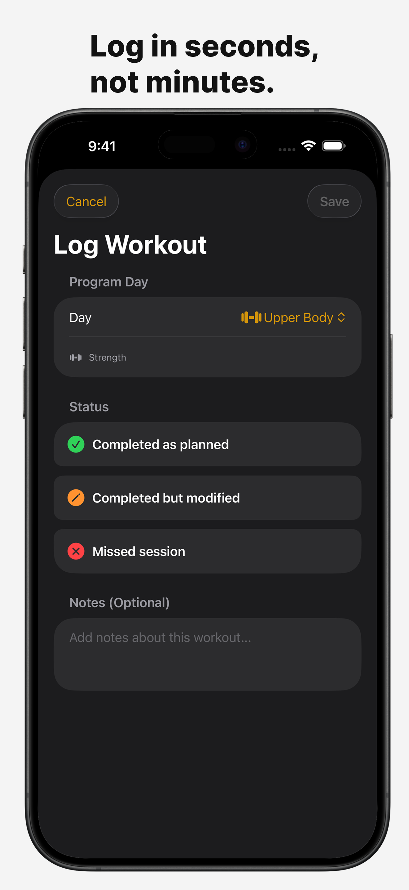 Log workouts in seconds with simple status tracking